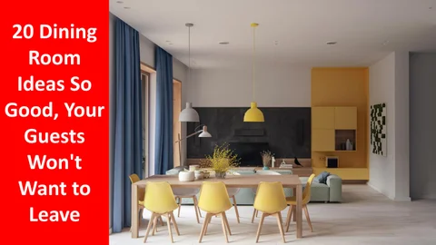 20 餐厅 Ideas So Good, Your Guests Won't Want to Leave