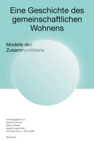 Eine Geschichte des gemeinschaftlichen Wohnens