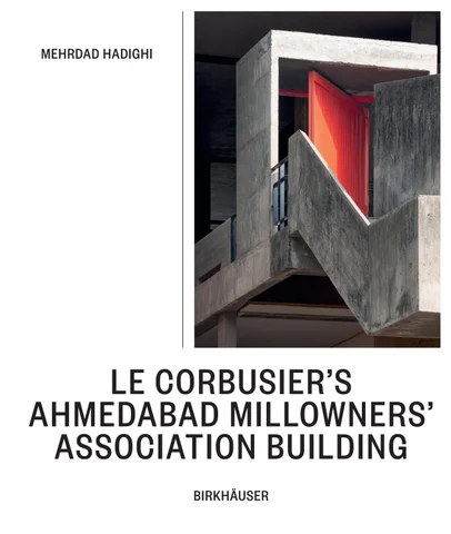 Le Corbusier’s Ahmedabad Millowners Association Building