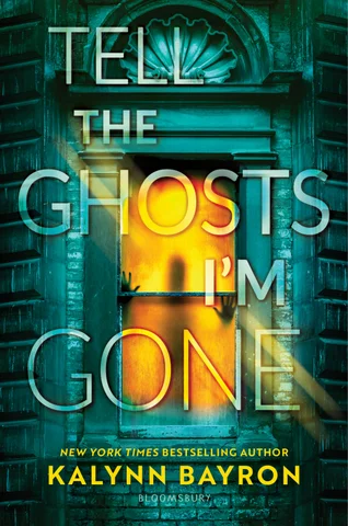Kalynn Bayron 家具目录 · Tell the Ghosts I'm Gone by
