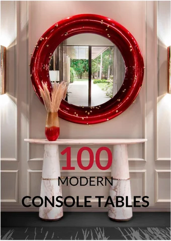 Boca do Lobo 家具目录 · 100 现代 Console Tables for 轻奢 Interiors