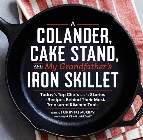 A Colander, Cake Stand, and My Grandfather's Iron Skillet ( 预览 )
