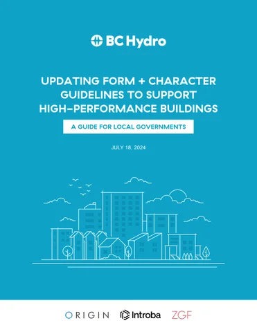 BC Hydro: Updating Form + Character Guidelines to Support High-Performance Buildings