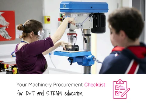 Your Machinery Procurement Checklist for D&T and STEAM education