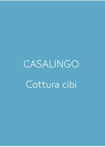 CASALINGO - COTTURA CIBI