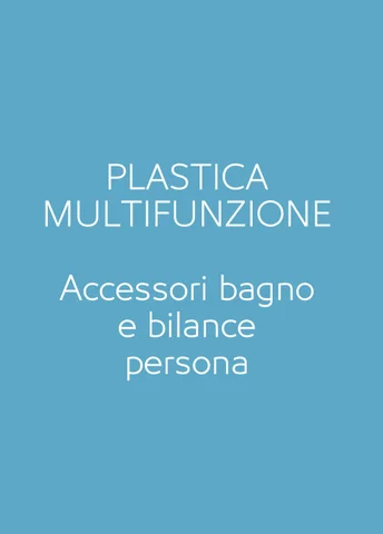 PLASTICA MULTIFUNZIONE - ACCESSORI BAGNO E BILANCE