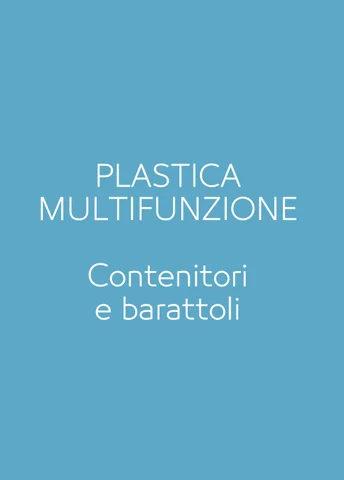 PLASTICA MULTIFUNZIONE - CONTENITORI E BARATTOLI