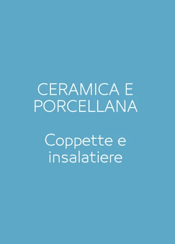 PORCELLANA E CERAMICA - COPPETTE E INSALATIERE