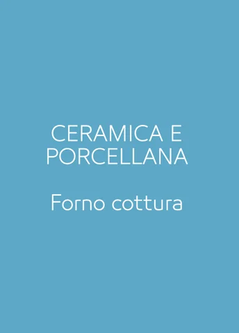 PORCELLANA E CERAMICA - FORNO COTTURA