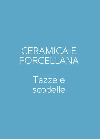 PORCELLANA E CERAMICA - TAZZE E SCODELLE