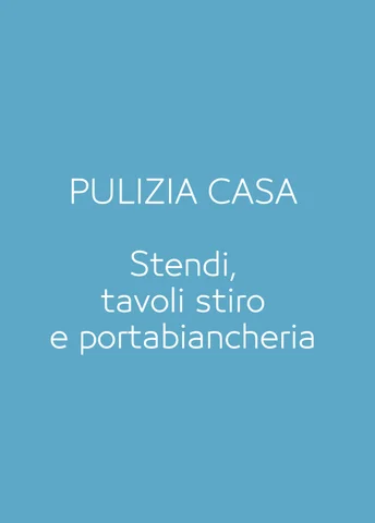 PULIZIA CASA - STENDI, TAVOLI DA STIRO, STENDIBIANCHERIA