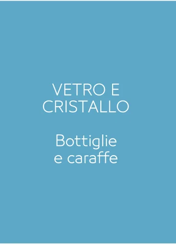 VETRO E CRISTALLO - BOTTIGLIE E CARAFFE