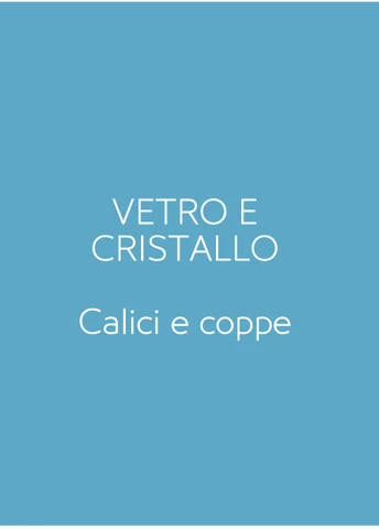 VETRO E CRISTALLO - CALICI E COPPE