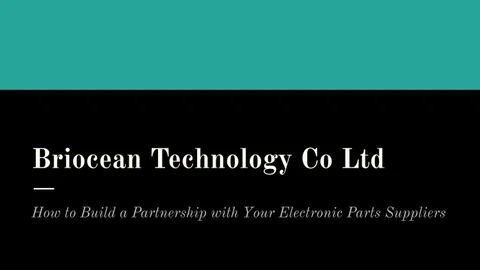 Briocean Technology Co Ltd - How to Build a Partnership with Your Electronic Parts Suppliers