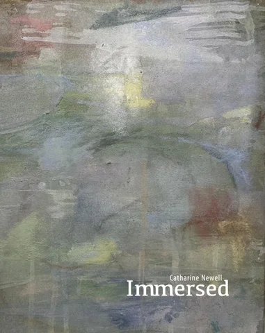 Catharine Newell: Immersed