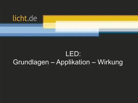 Präsentation: LED : Grundlagen – Applikation – Wirkung