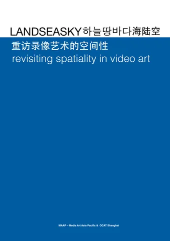 LANDSEASKY: revisiting spatiality in video art