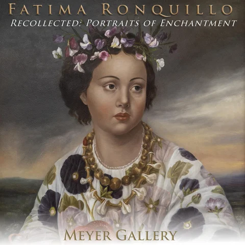 Fatima Ronquillo: Recollected Portraits of Enchantment