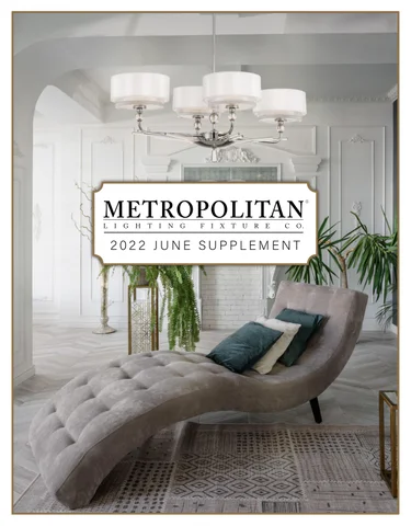 Minka Group 灯饰目录 · Metropolitan® June 2022 Supplement