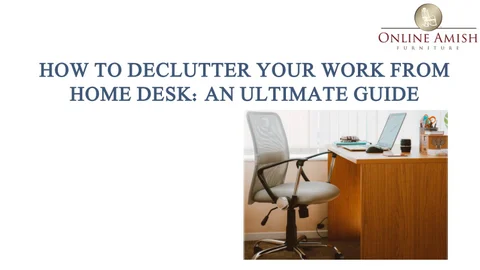 HOW TO DECLUTTER YOUR WORK FROM 家居 书桌 : AN ULTIMATE 指南