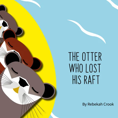 The Otter Who Lost His Raft