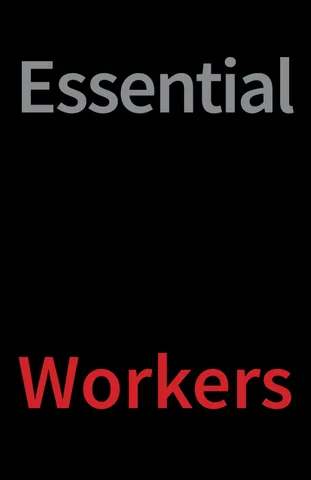 Workers on Work: Essential Workers