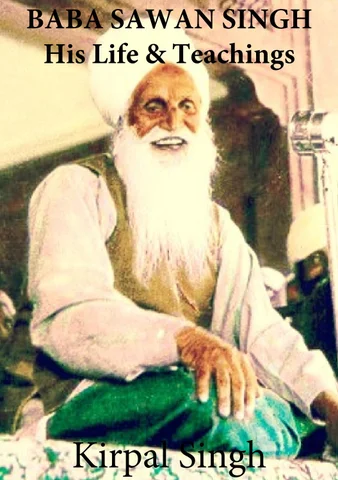 Baba Sawan Singh, His Life and Teachings