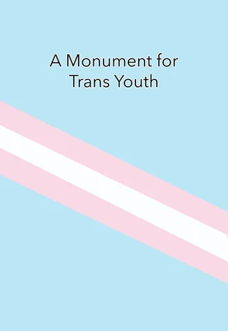 A Monument for Transgender Youth