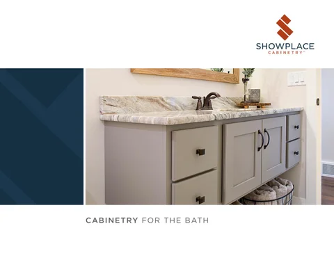 Showplace Cabinetry 家具目录 · for the 卫浴