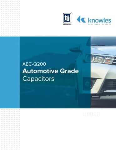 TTI Knowles AEC-Q200 Automotive Grade Capacitors