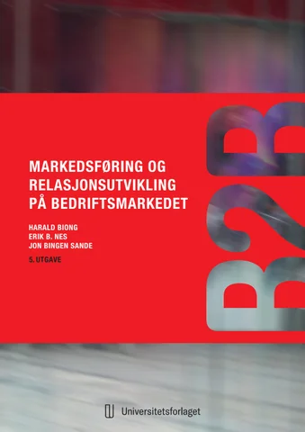 Markedsføring og relasjonsutvikling på bedriftsmarkedet: 5. utgave
